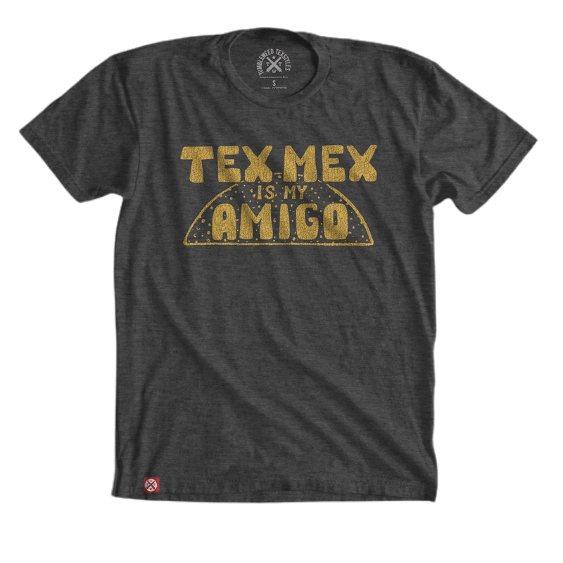 Tex Mex is my Amigo